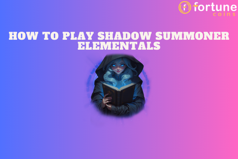 How to Play Shadow Summoner Elementals | Fortune Wins Blog