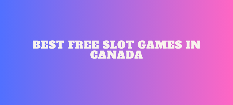 Best Free Slot Games in Canada