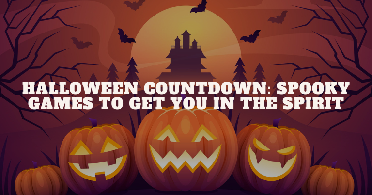 Halloween Countdown: Spooky Games to Get You in the Spirit