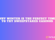 Why Winter is the Perfect Time to Try Sweepstakes Casinos